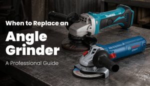 Read more about the article When to Replace an Angle Grinder: A Guide to Tool Safety and Performance